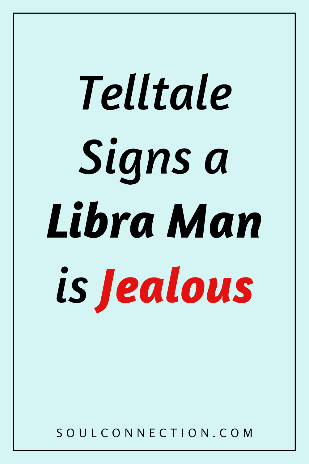 Humorous guide to telltale signs a Libra man is jealous with bold text and vibrant colors.