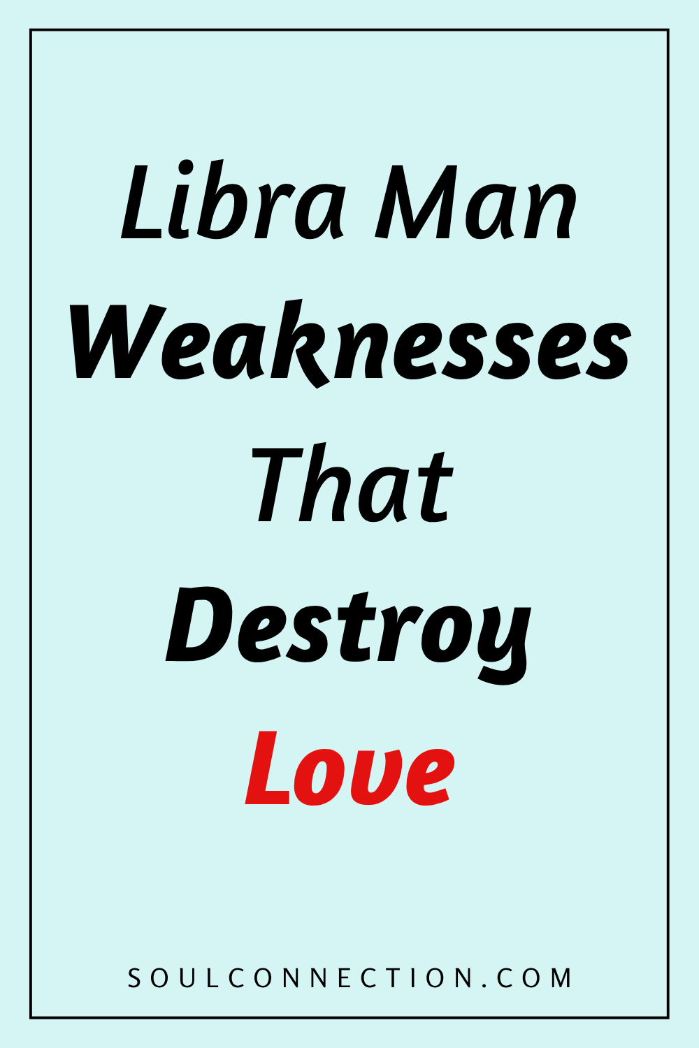 Libra Man Weaknesses That Can Destroy Love, Highlighted in a Minimalist Quote Image.