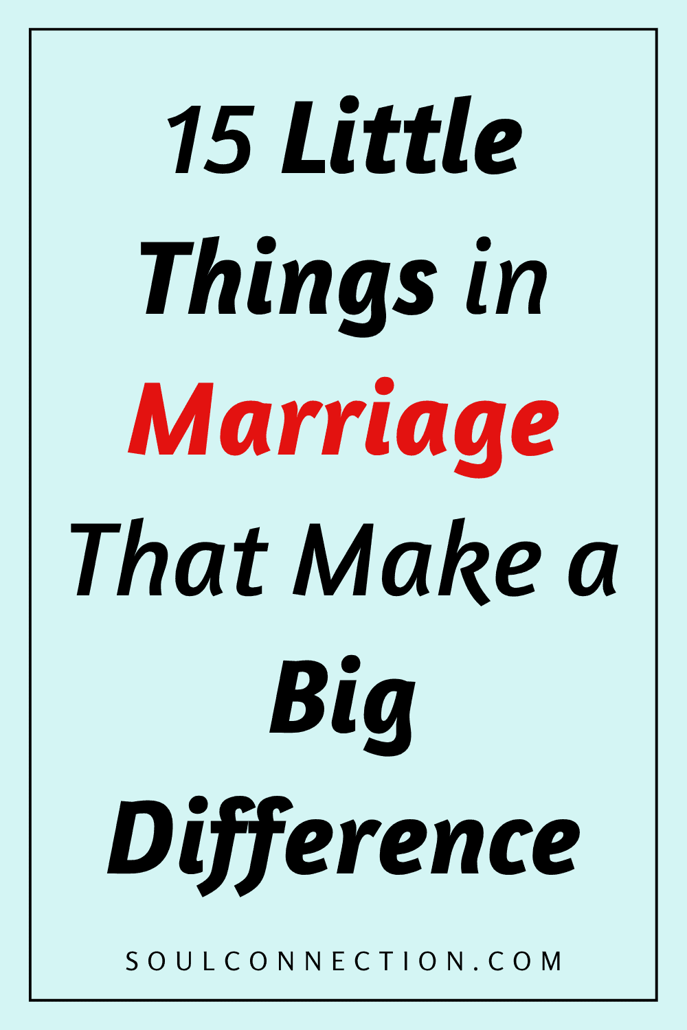 Discover 15 small marriage habits that create a big positive impact on relationships.
