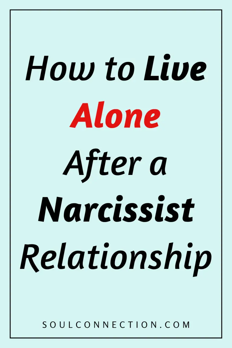 How to Live Alone After a Narcissist Relationship | SoulConnection.com