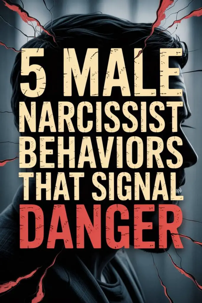 dangerous male narcissist behaviors 