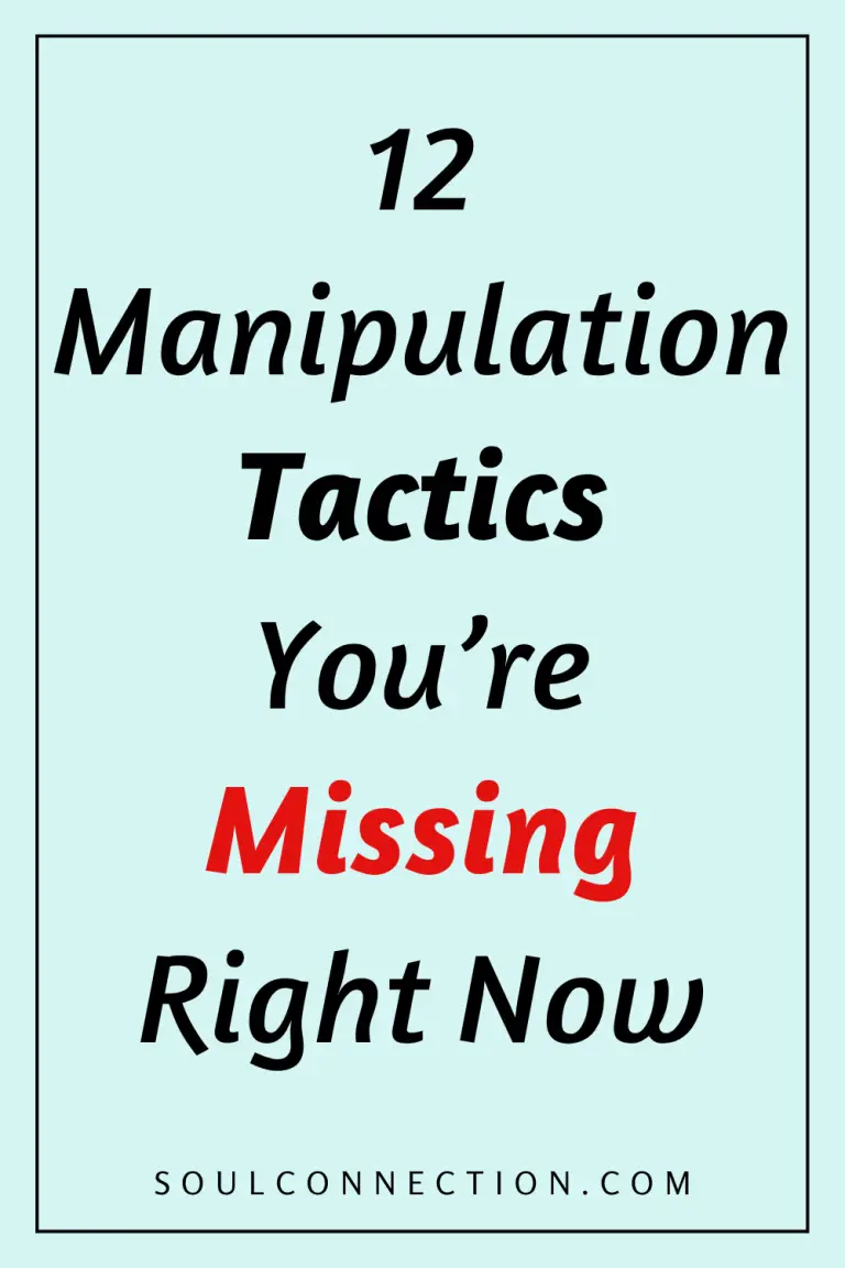 Discover 12 manipulation tactics youre missing now with tips from SoulConnection.com.