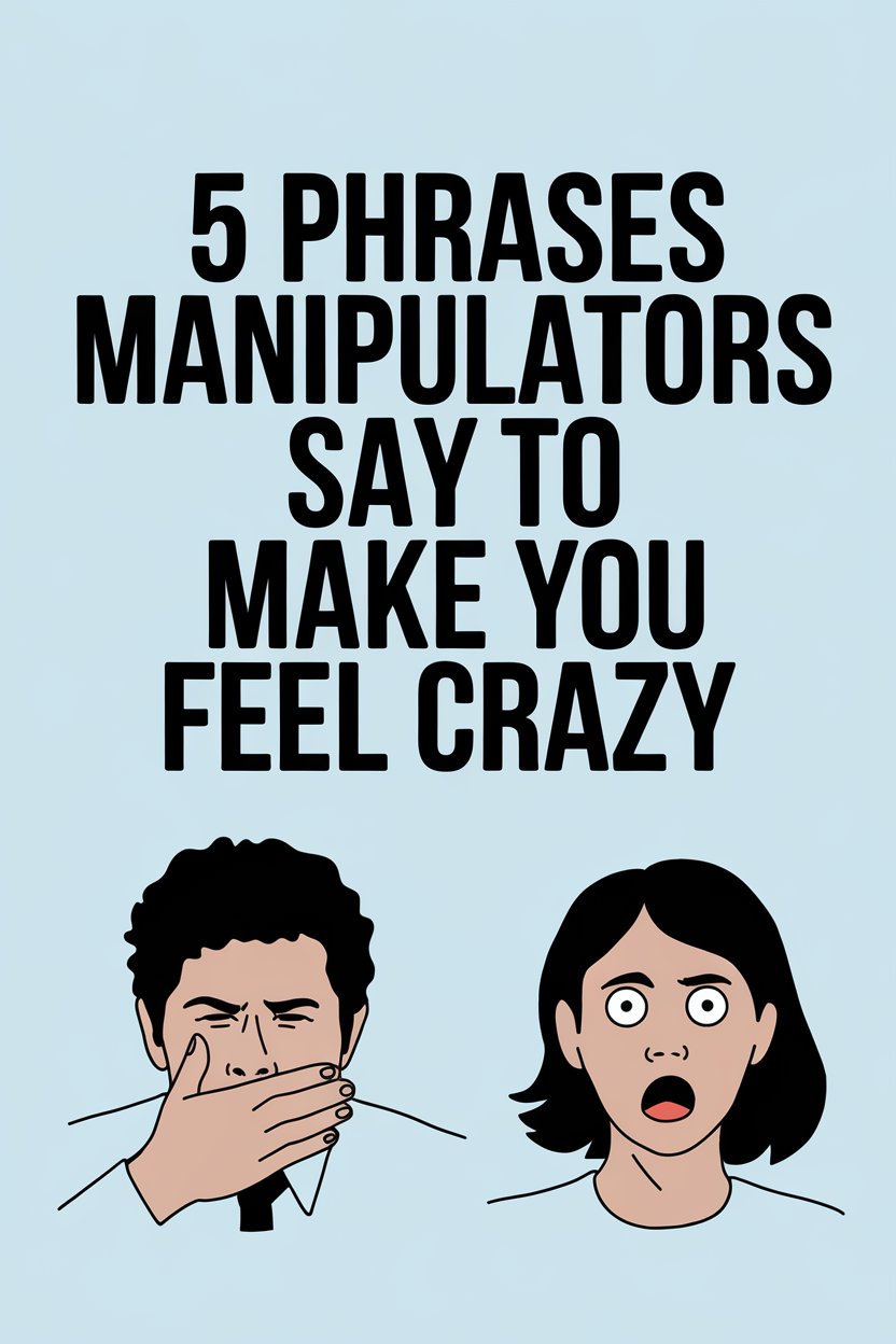 Manipulative phrases that make you feel crazy, with cartoon characters showing emotional distress.