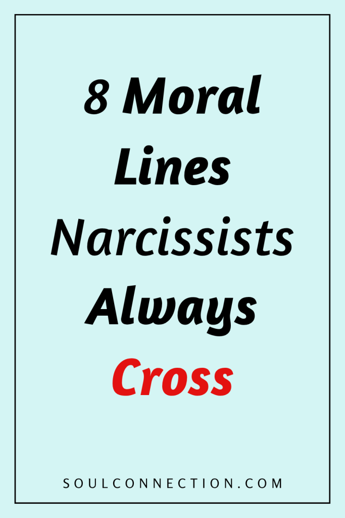 Traits Narcissists Always Cross Moral Boundaries, Recognize Their Unethical Behavior.