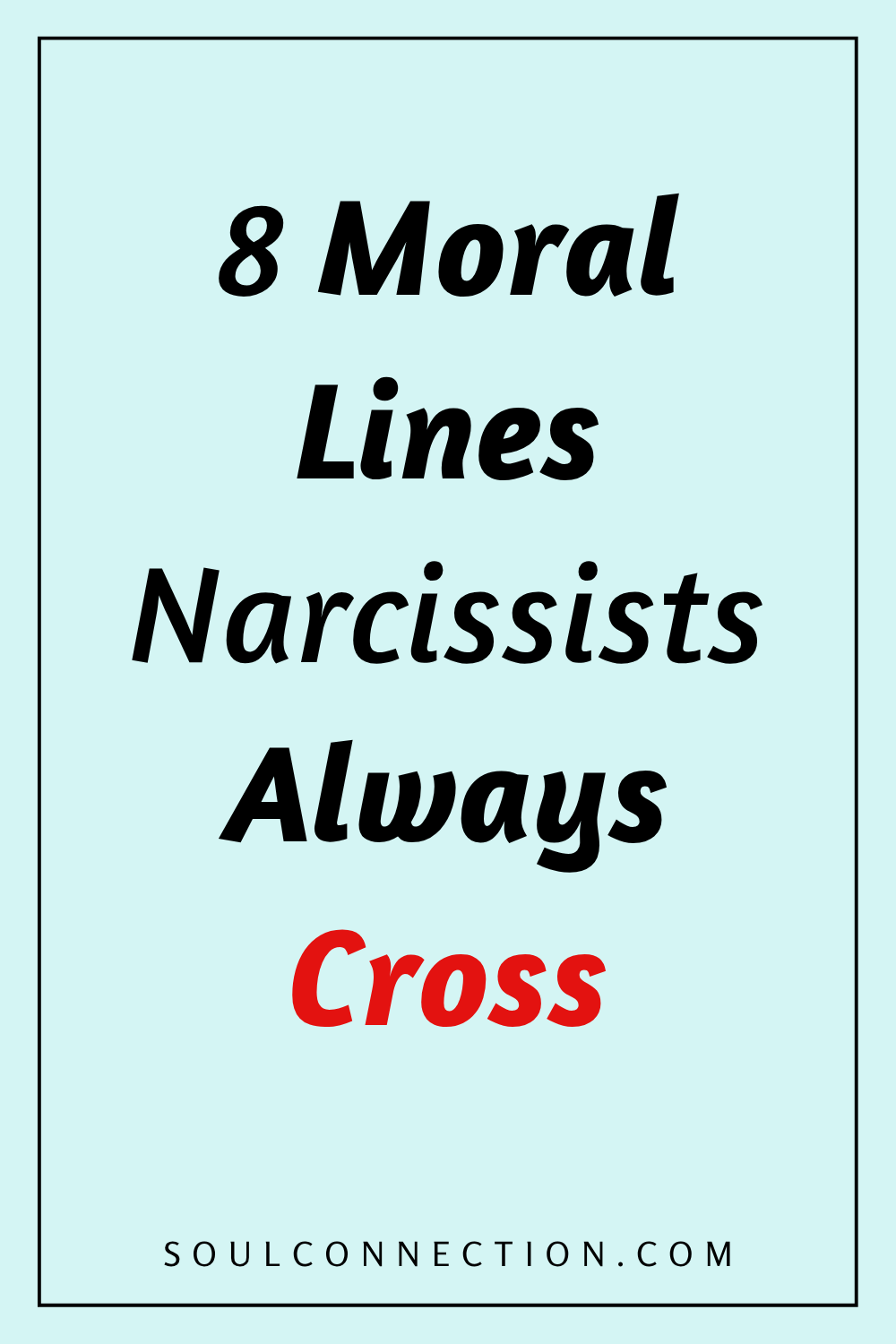 Traits Narcissists Always Cross Moral Boundaries, Recognize Their Unethical Behavior.