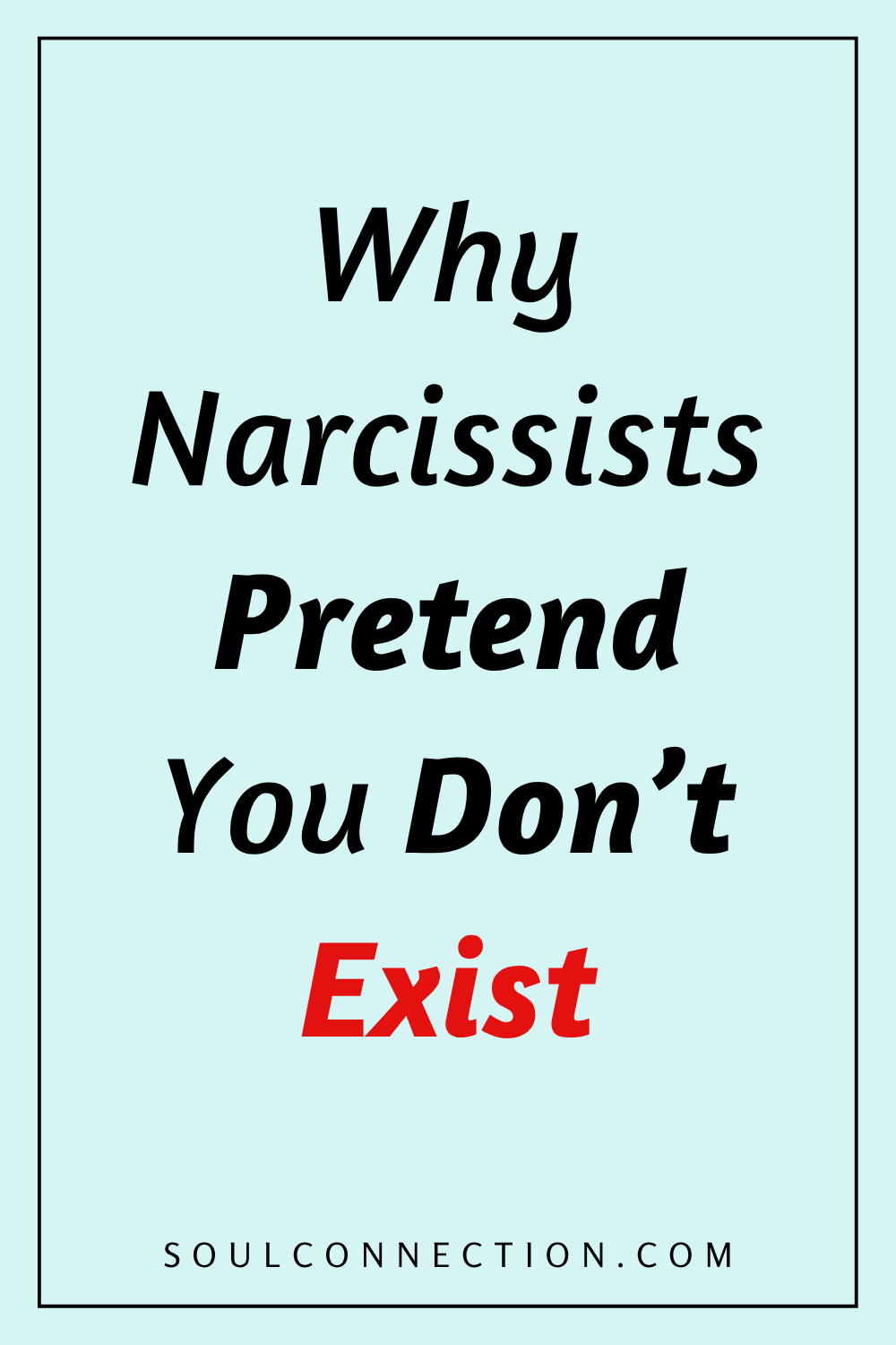 Why Narcissists Pretend You Don’t Exist—Understanding Narcissistic Behavior and Personal Growth.