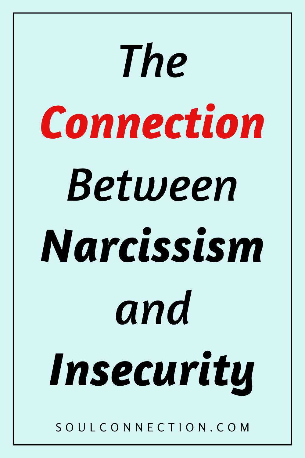 Motivational quote about healthy connection, narcissism, and insecurity in relationships from SoulConnection.com.