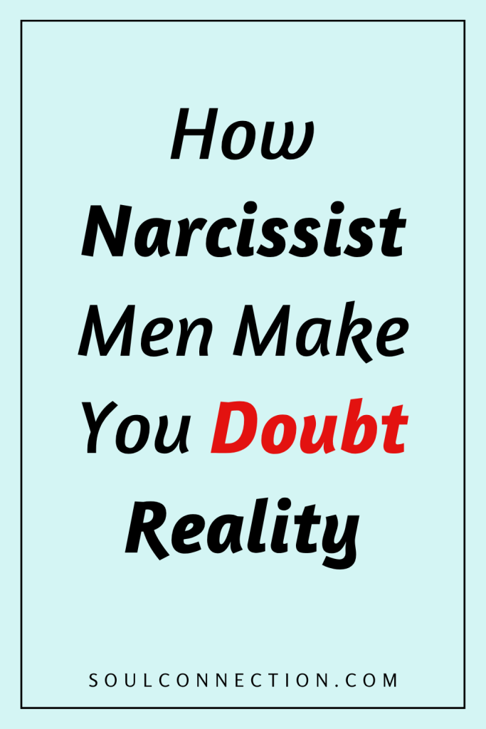 How Narcissist Men Use Doubt to Manipulate and Confuse You.