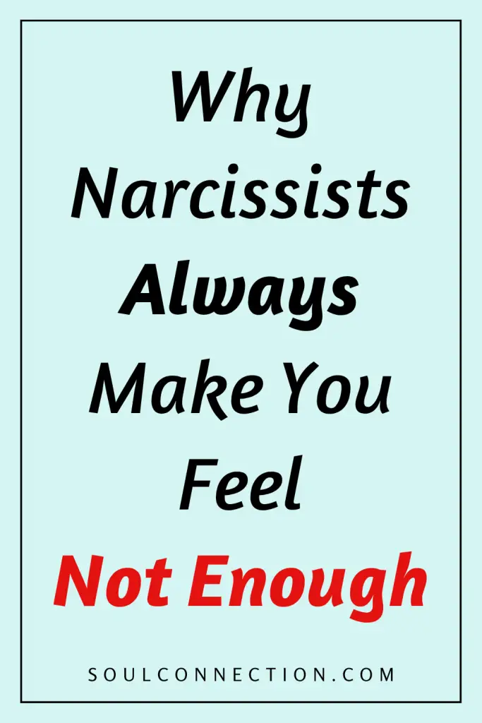 Motivational quote on narcissists making you feel not enough, with website soulconnection.com.