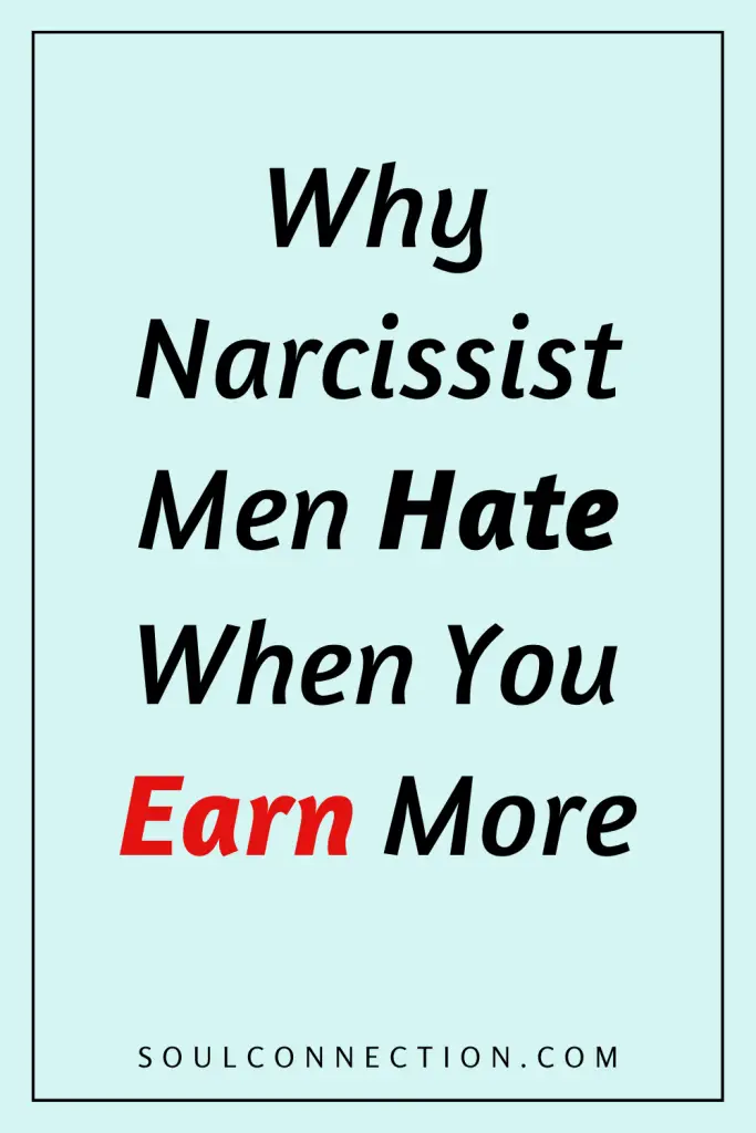 Motivational quote on how narcissist men hate women earning more money.