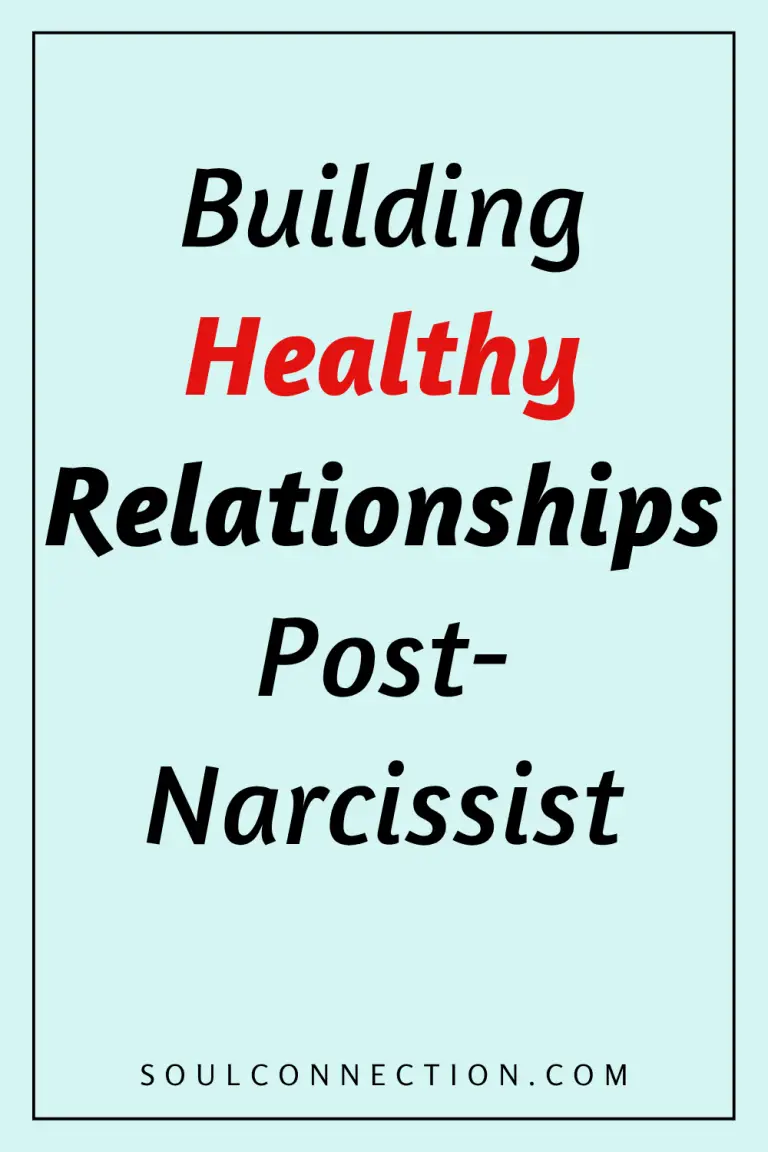 Building healthy, post-narcissist relationships for emotional healing and soul connection.