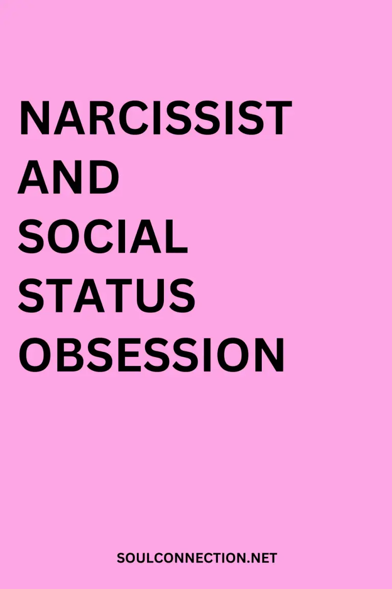 Understanding narcissism and social status obsession, with insights at SoulConnection.net.