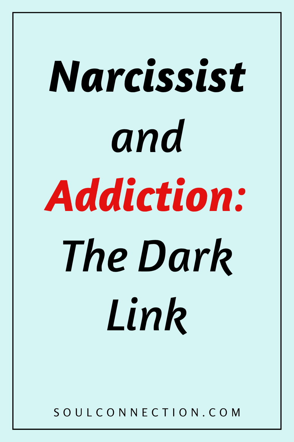 Narcissist and addiction connection highlighted in a dark, impactful visual from Soul Connection.