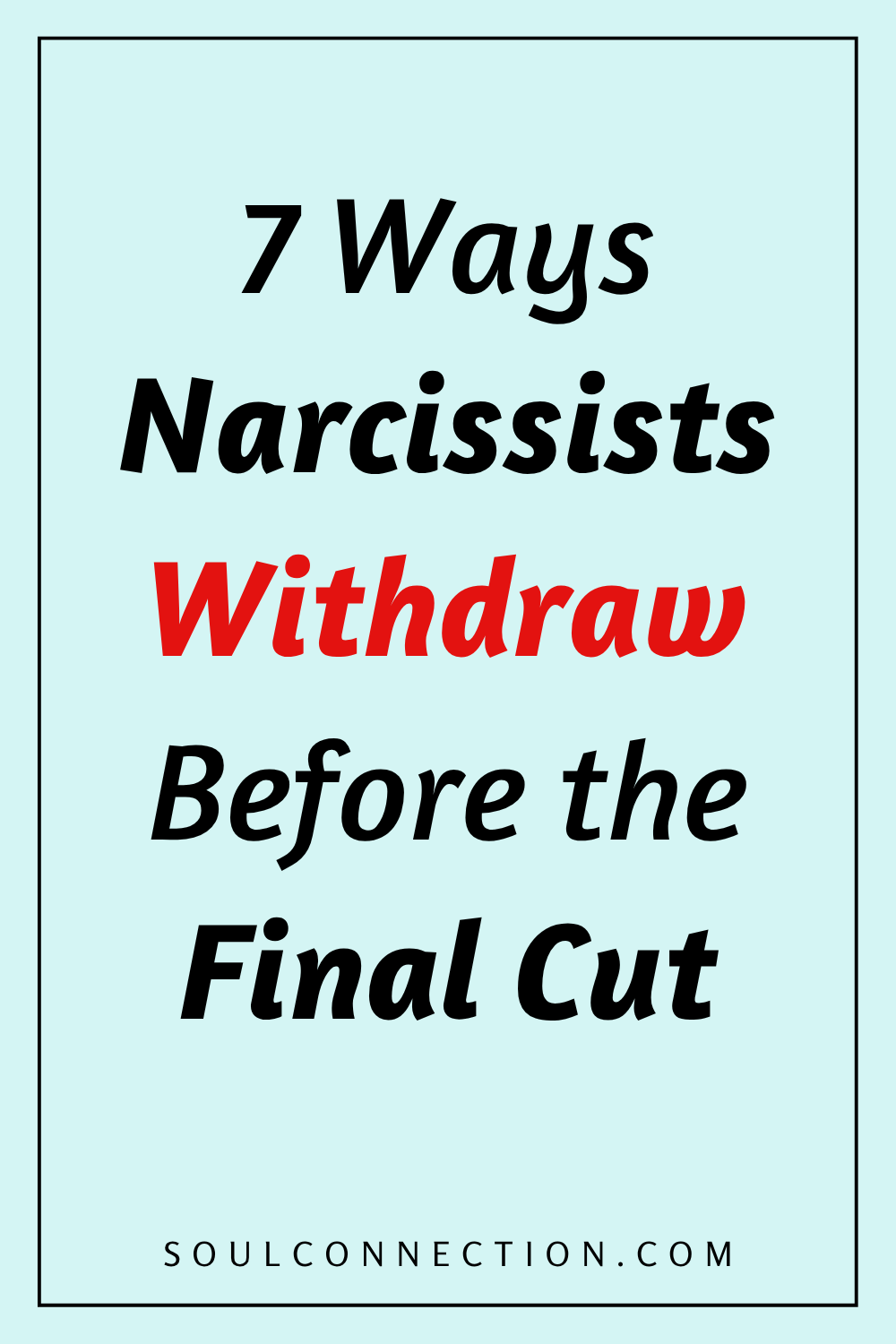 Guide to 7 Narcissist Withdrawal Strategies Before Final Breakup.