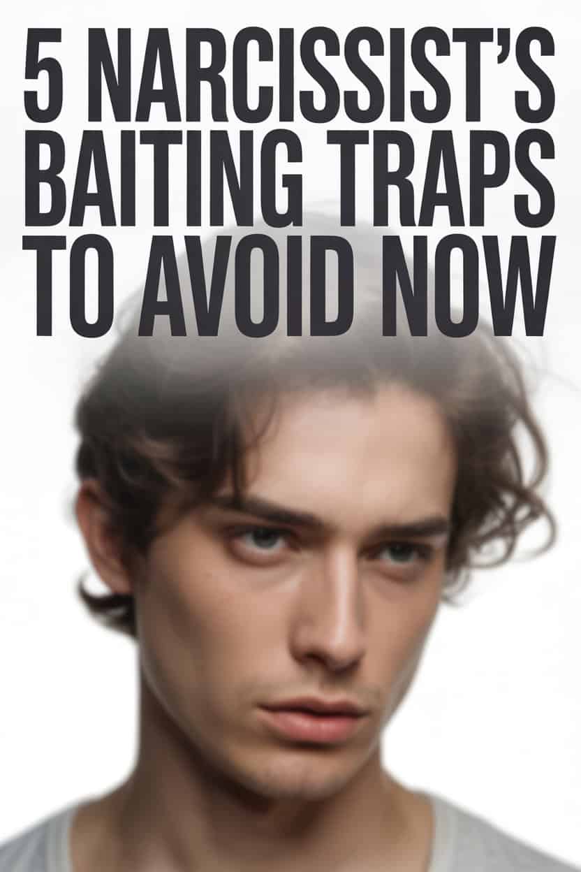 Warning: 5 Narcissist Manipulation Traps to Recognize and Avoid Today