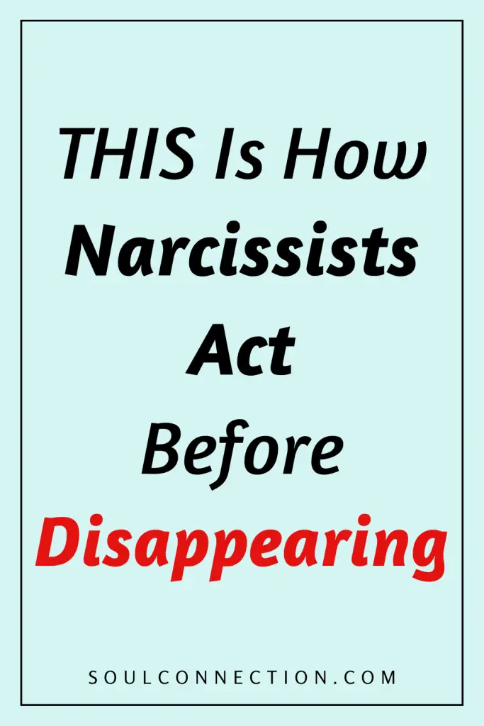 Narcissists behavior before disappearing, warning signs, emotional manipulation, soulconnection.com.