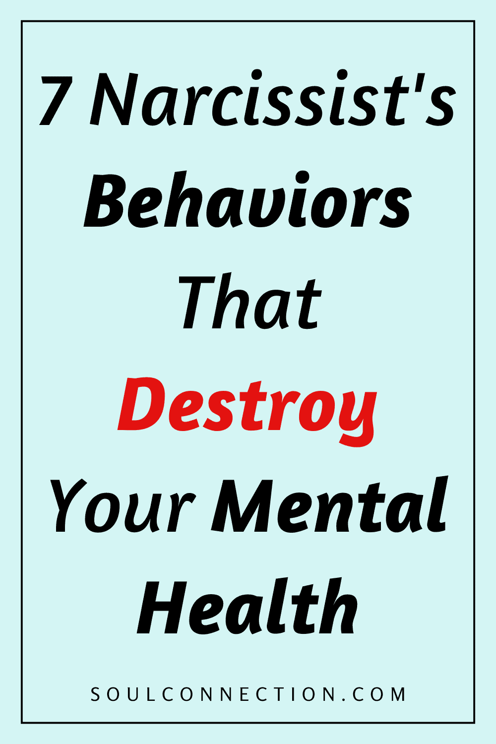 Narcissist Behaviors That Damage Your Mental Health and Well-Being.