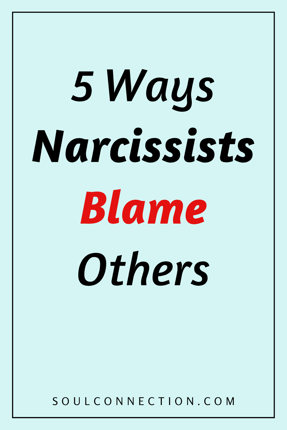 Five Ways Narcissists Blame Others Explained