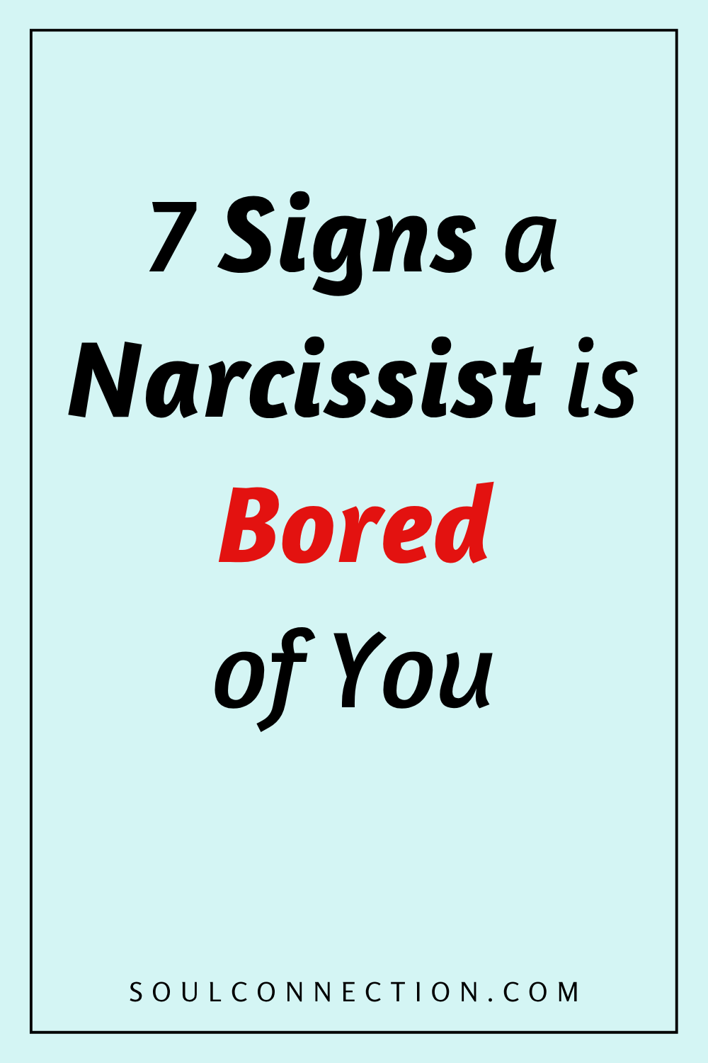 Signs a narcissist is bored: red alert clues from SoulConnection.com.