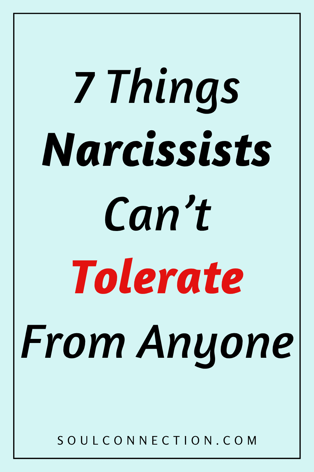 Seven Things Narcissists Cannot Tolerate From Anyone.