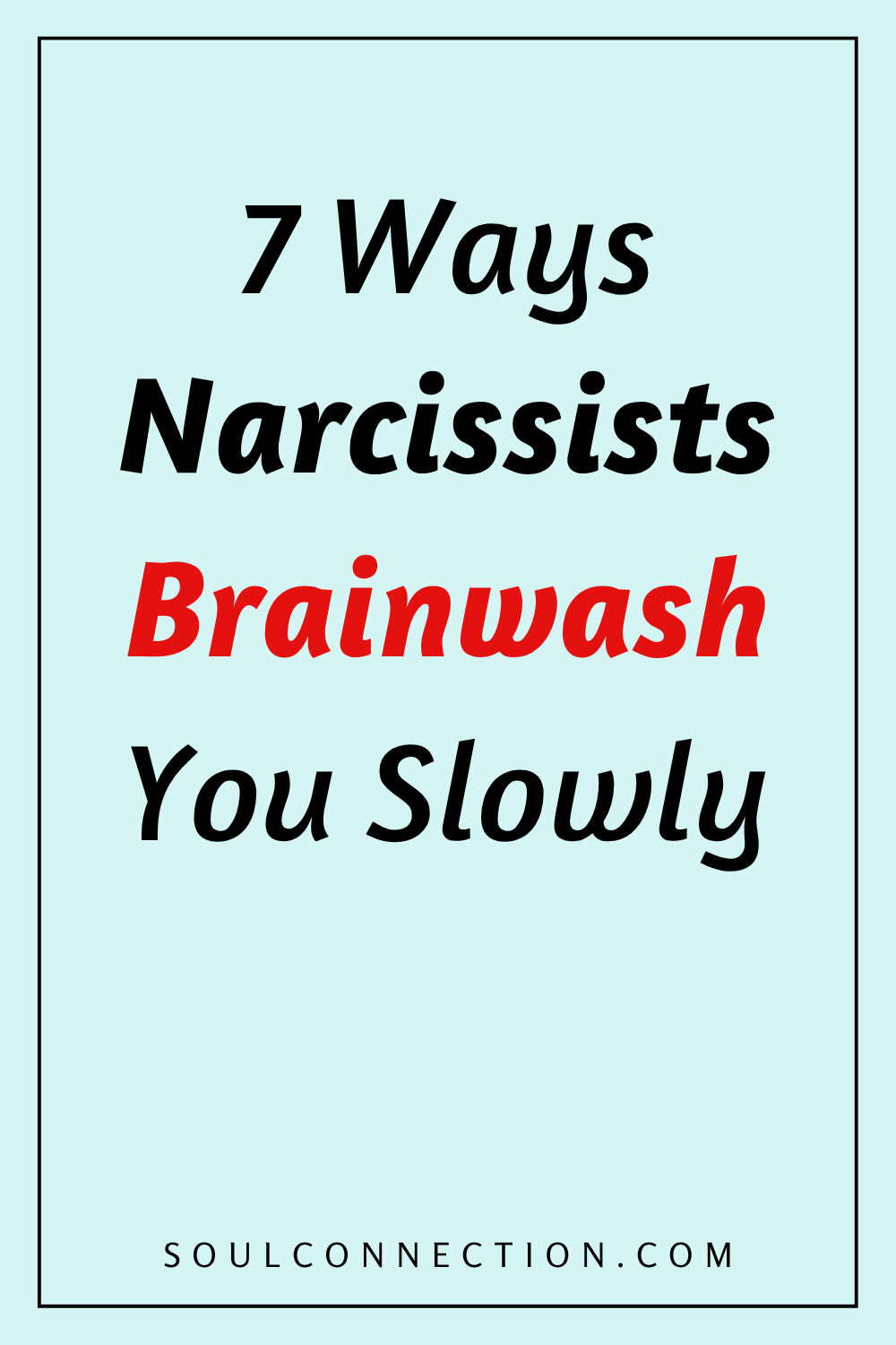 Seven Ways Narcissists Brainwash You Gradually | Mind Manipulation Tips.