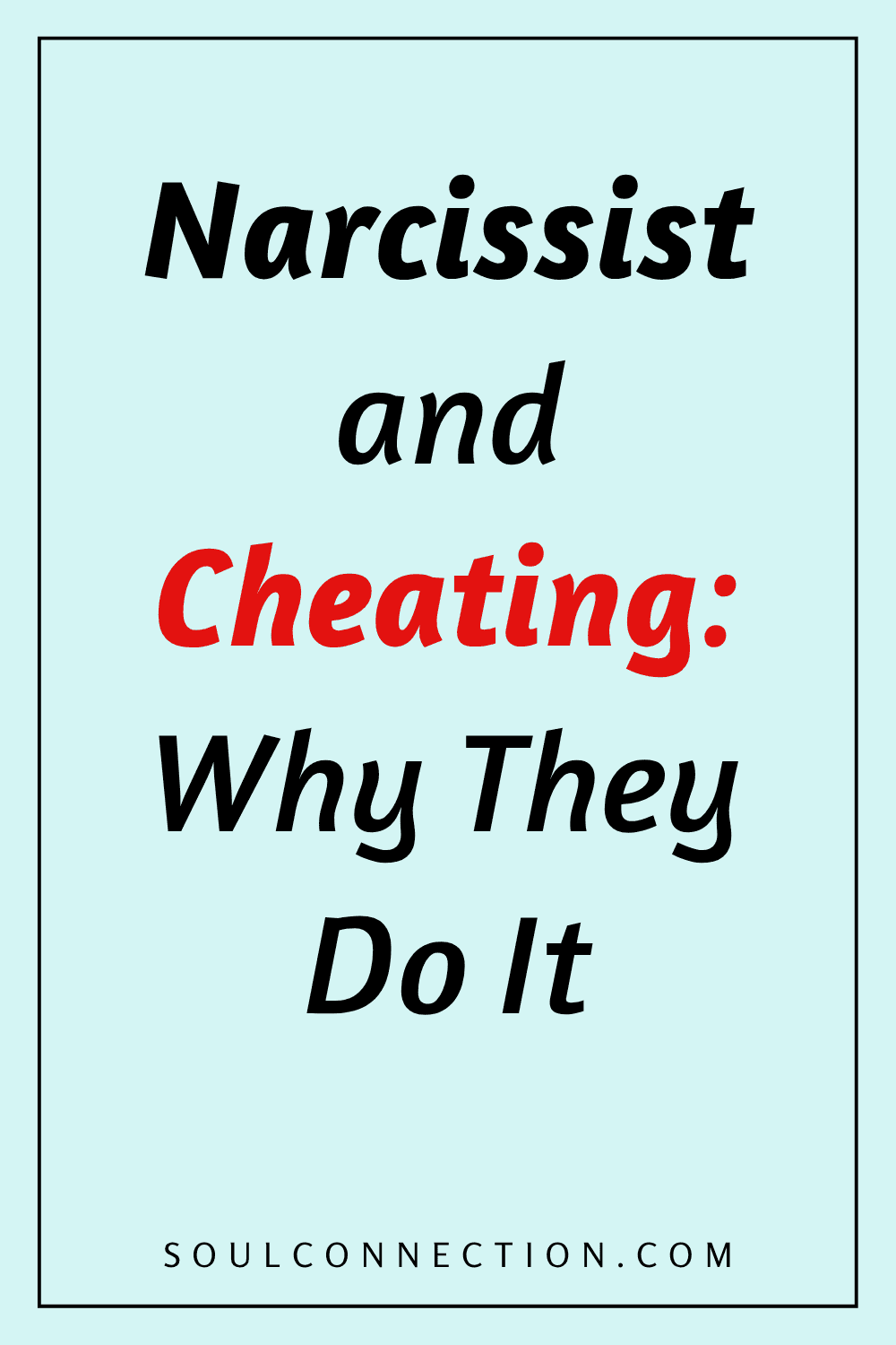 Understanding why narcissists cheat and their motives explained by SoulConnection.com.