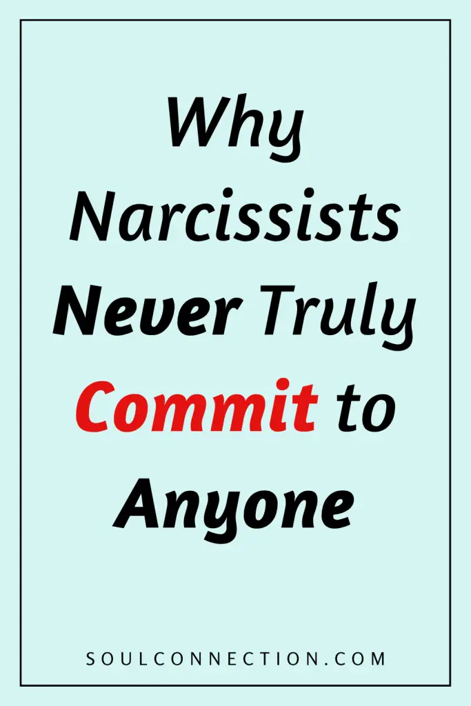 Motivational quote about narcissists inability to truly commit to relationships.