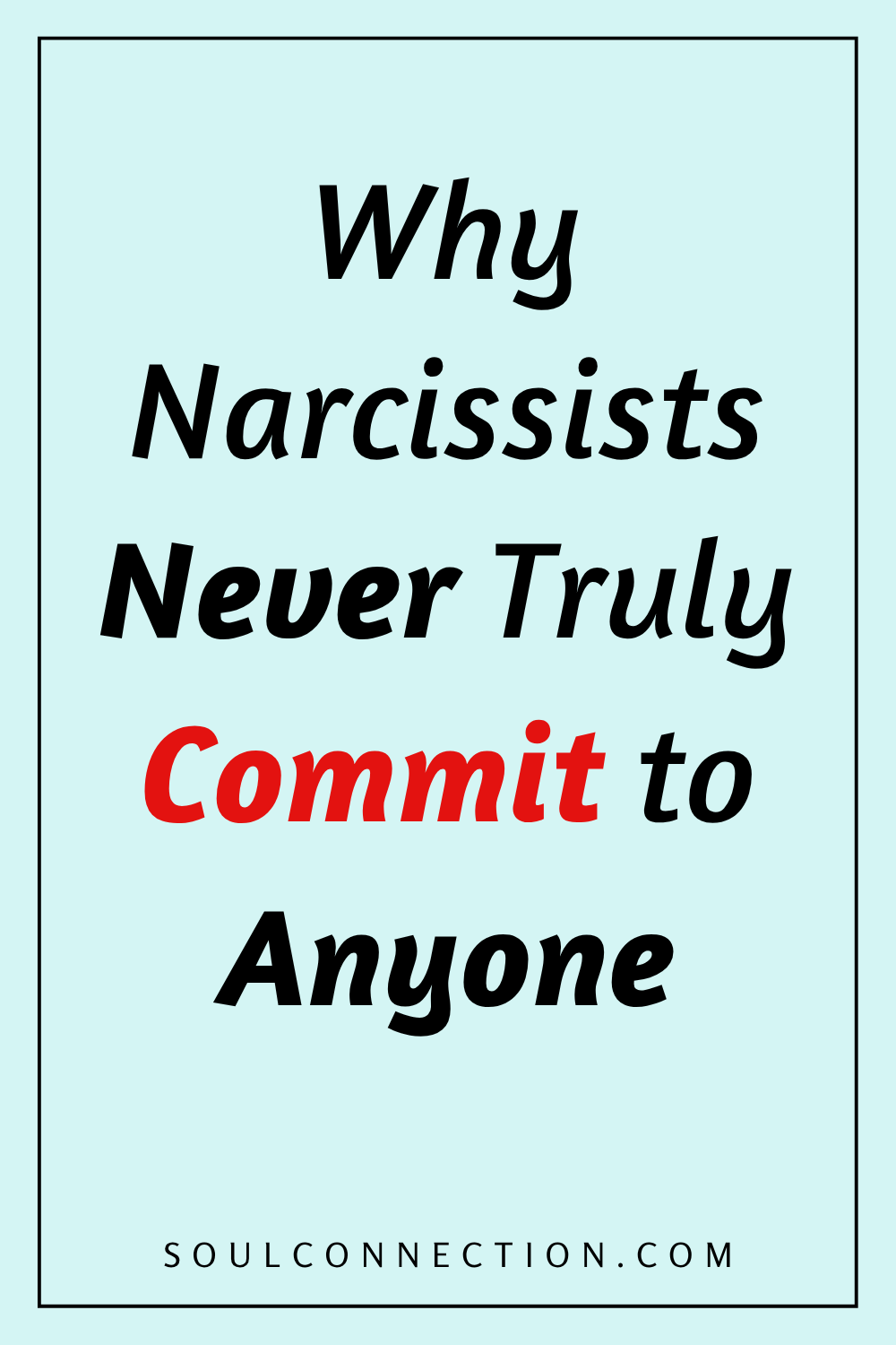 Motivational quote about narcissists inability to truly commit to relationships.