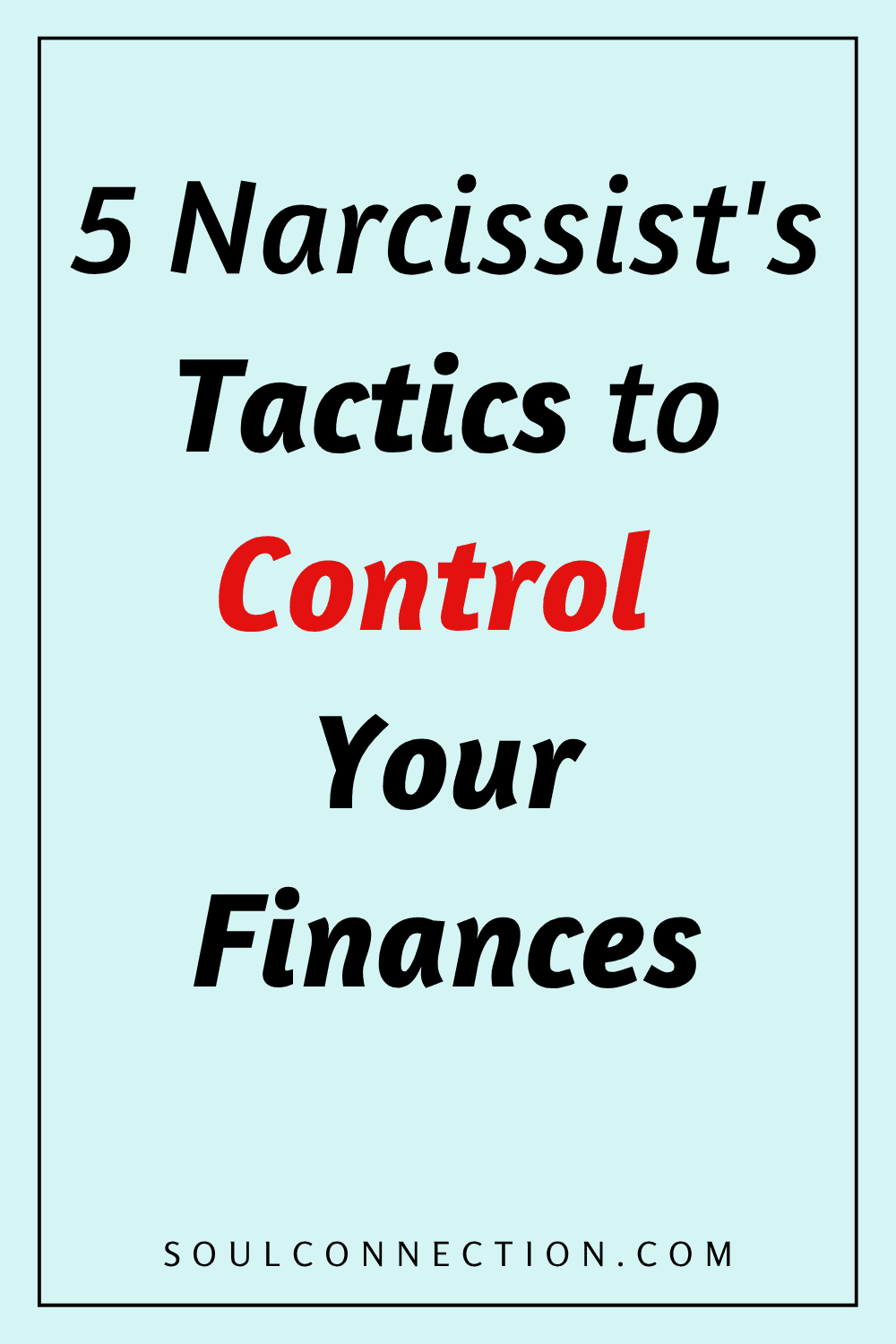 Five Narcissist Tactics to Control Your Finances Explained