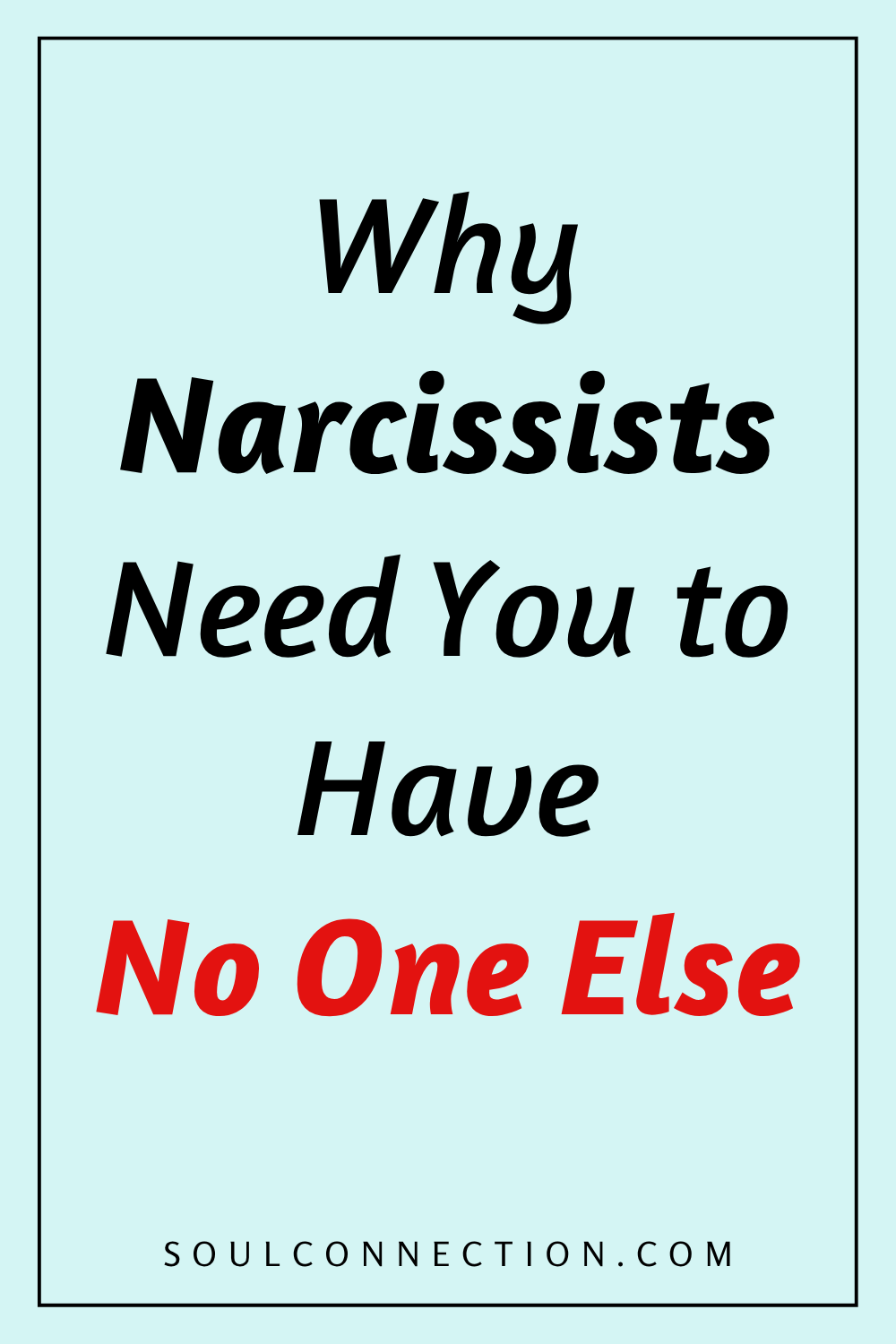 Motivational quote about narcissists needing you to have no one else for control and dependency.