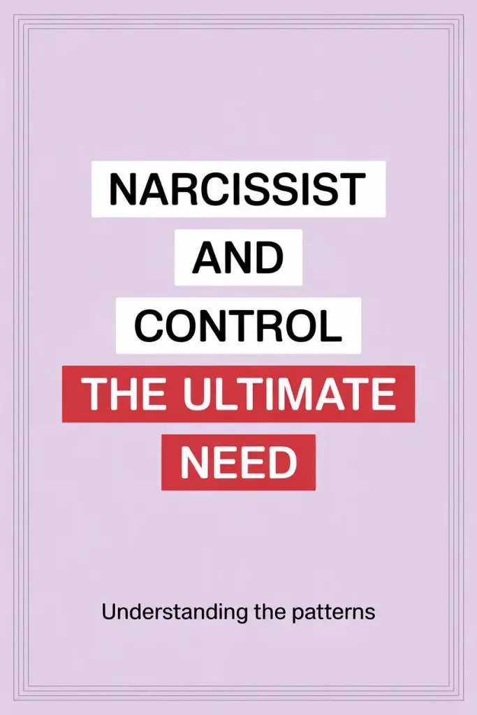 Psychological insight: narcissists and control as the ultimate human need in social dynamics.