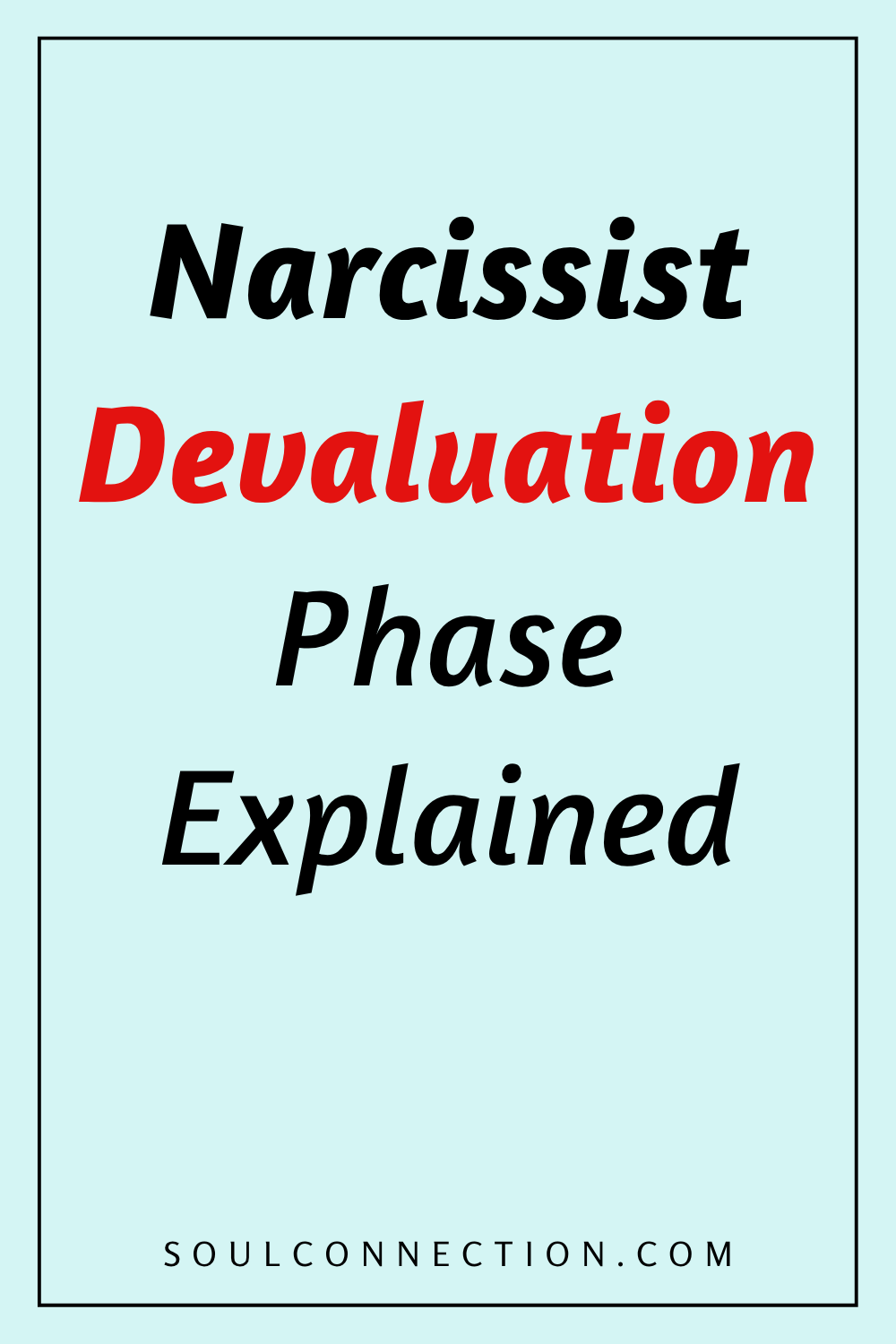 Understanding the Narcissist Devaluation Phase in Relationships Explained by SoulConnection.com.