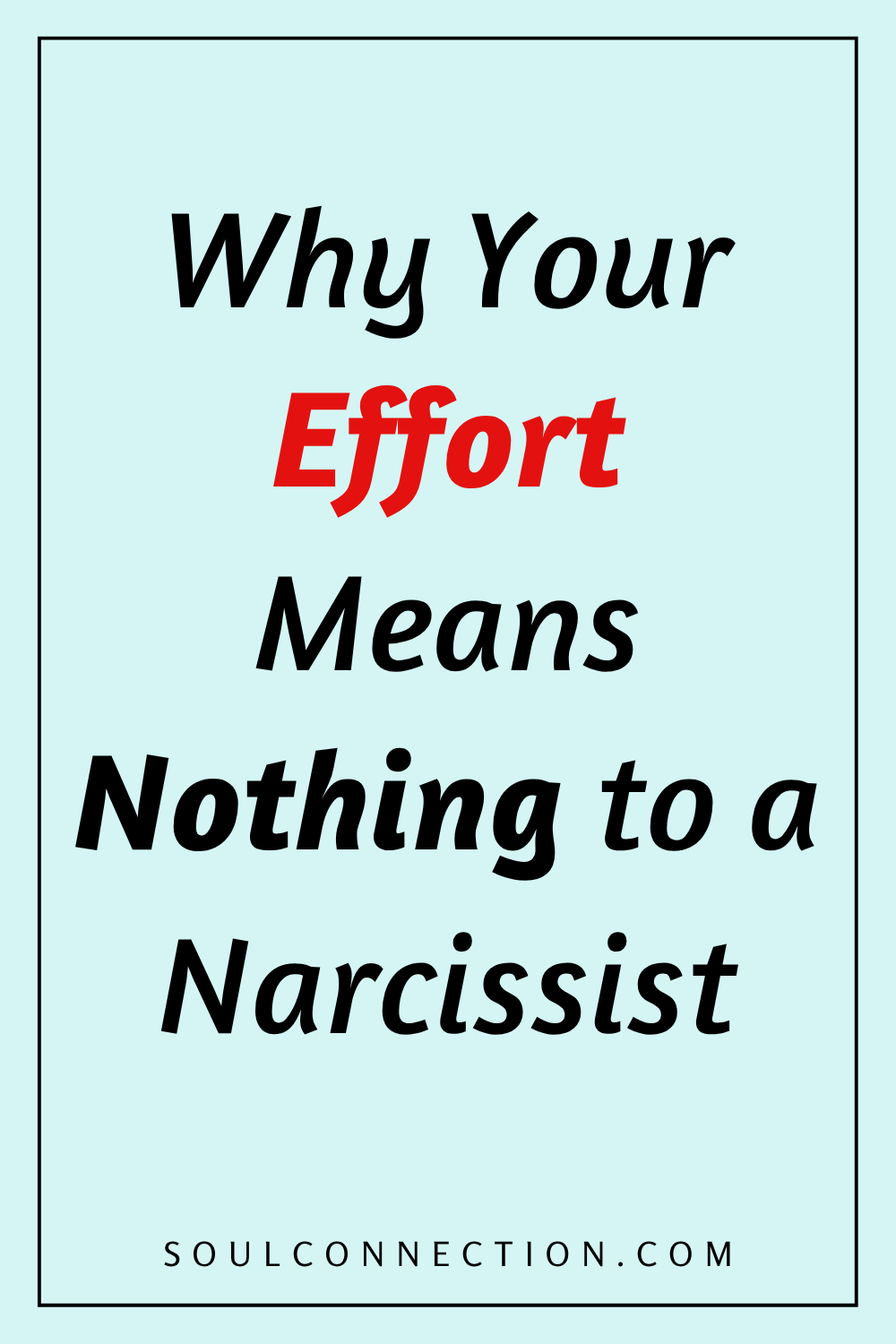 Motivational quote about narcissists and effort from SoulConnection.com.