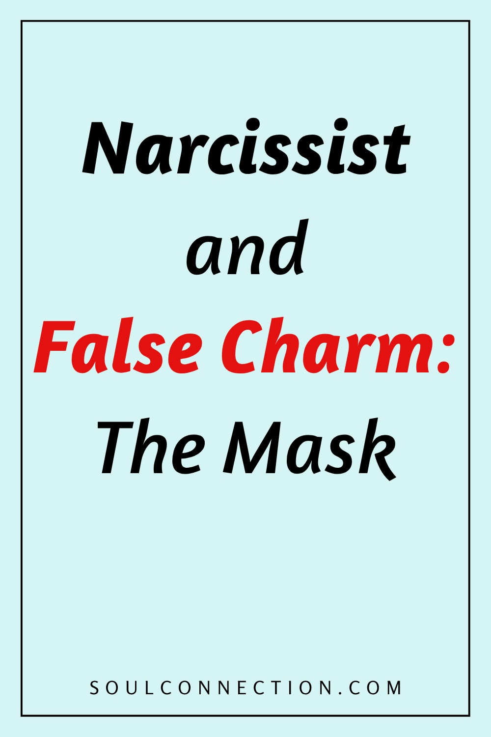 Image shows a message about narcissists, false charm, and masks with a website link.