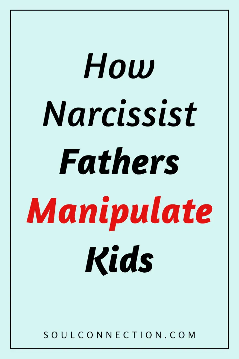 How Narcissist Fathers Manipulate and Control; Learn Awareness at SoulConnection.com.