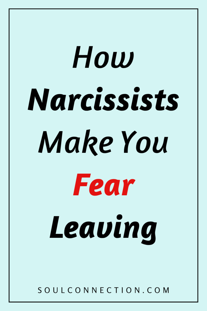 Quote about how narcissists instill fear of leaving abusive relationships.