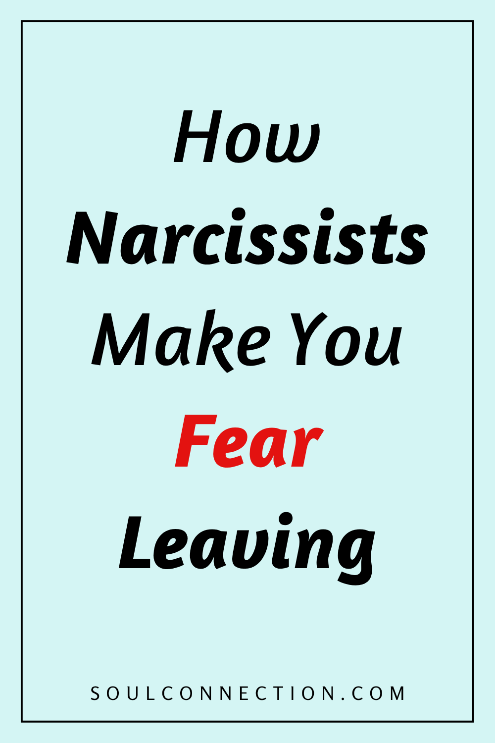 Quote about how narcissists instill fear of leaving abusive relationships.