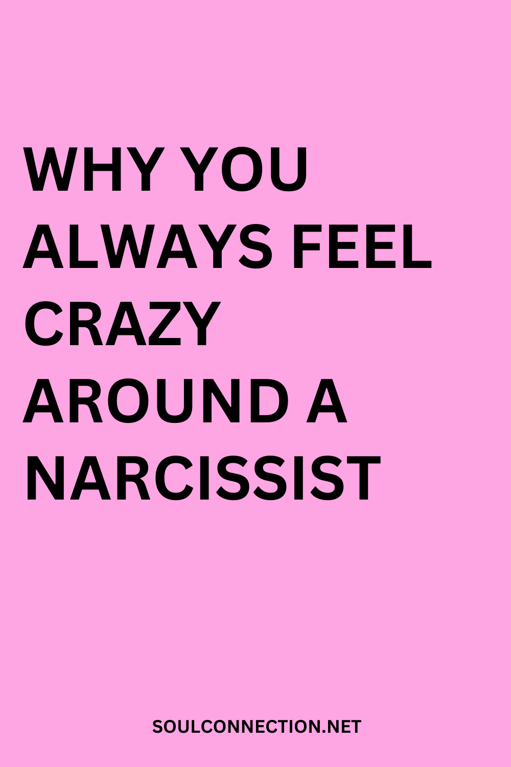 Why You Feel Crazy Around Narcissists (Soul Connection Support).