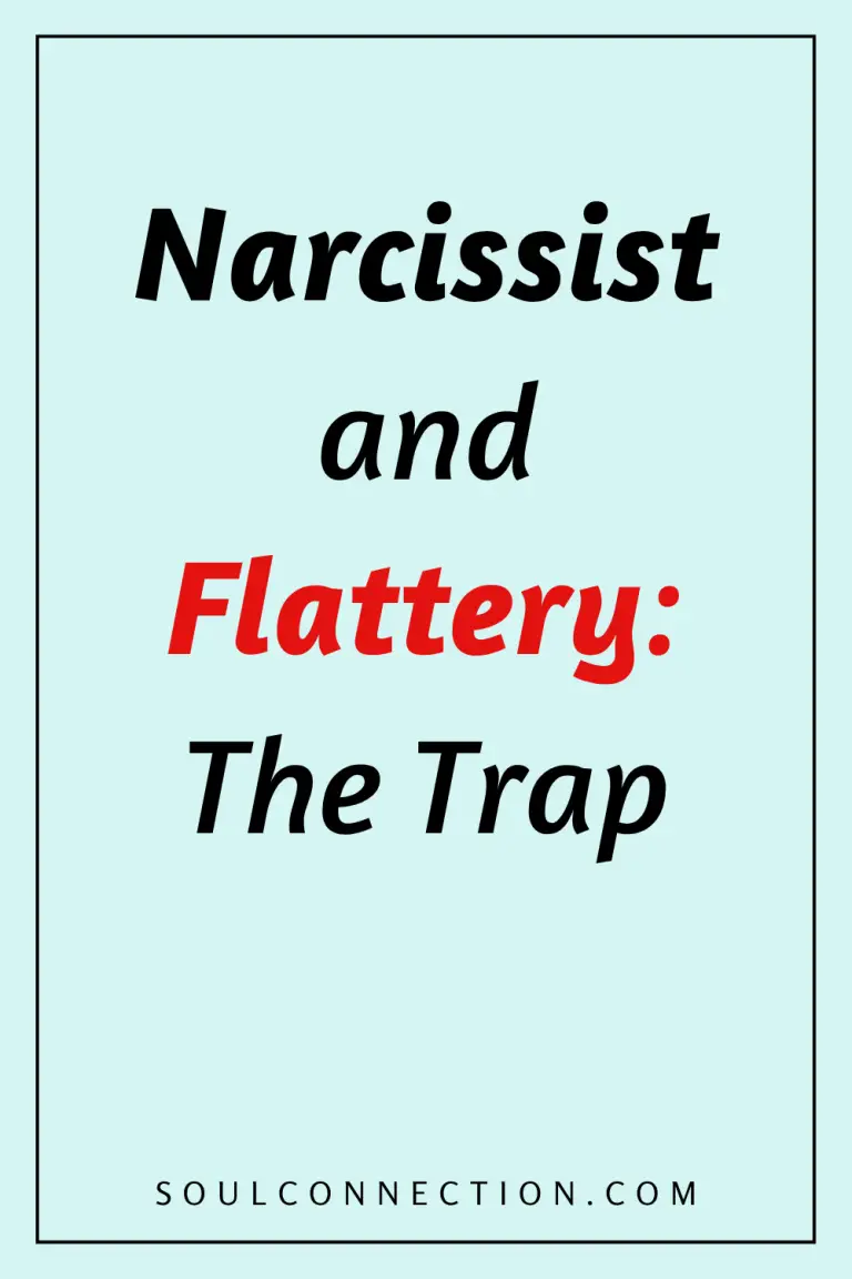 Narcissists Flattery Trap and Psychological Safety Warning from SoulConnection.com.