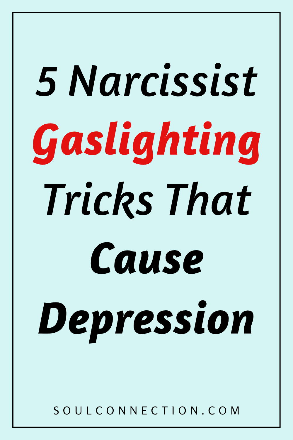 Top 5 Narcissist Gaslighting Tricks That Lead to Depression and How to Recognize Them