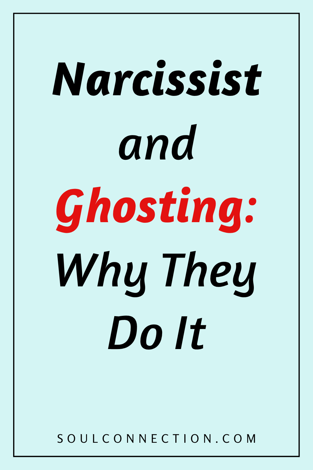 Why Narcissists Ghost and Their Reasons Explained.