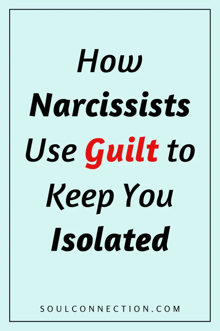 How narcissists use guilt to manipulate and isolate victims for emotional control.