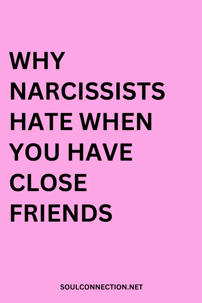 Why Narcissists Hate When You Have Close Friends – Emotional Health and Relationship Tips.