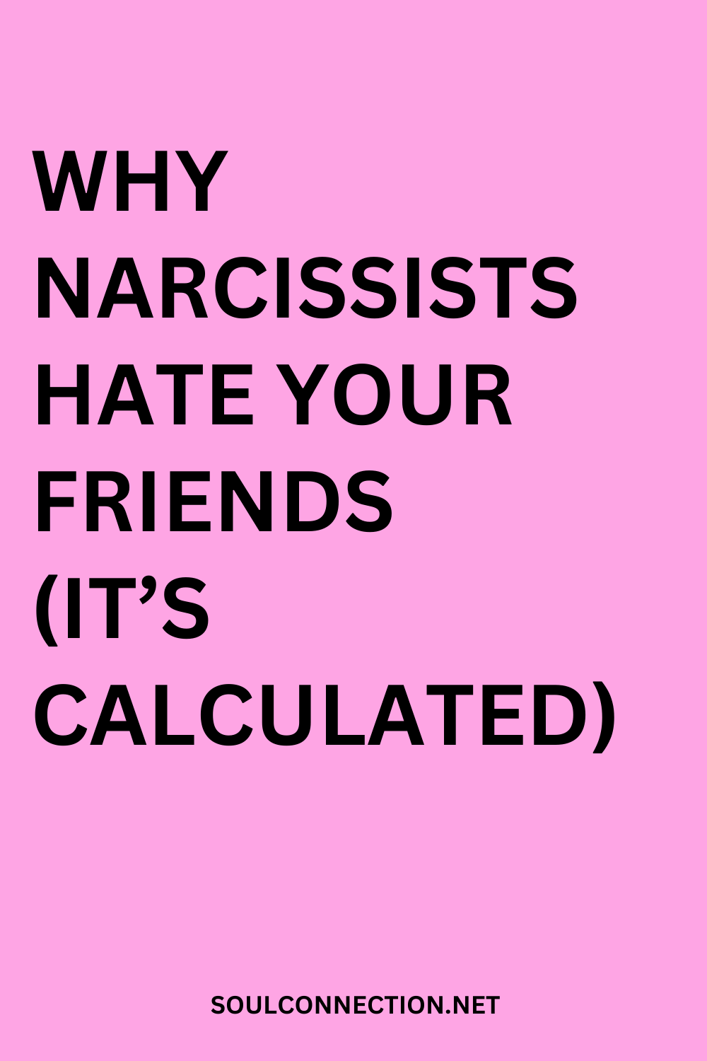 Why Narcissists Hate Your Friends—Understanding Their Calculated Manipulation.