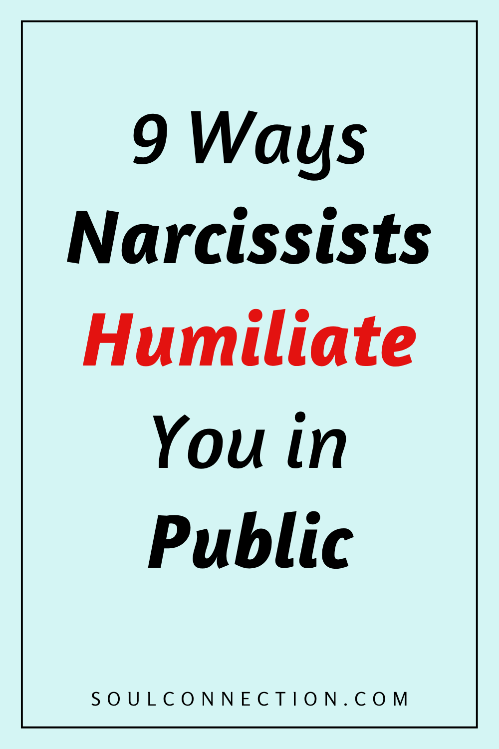 Motivational quote about narcissists learning humility in public from SoulConnection.com.