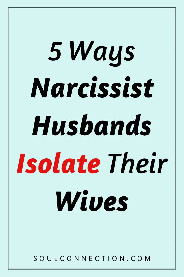 Five ways narcissist husbands isolate their wives from emotional connection.