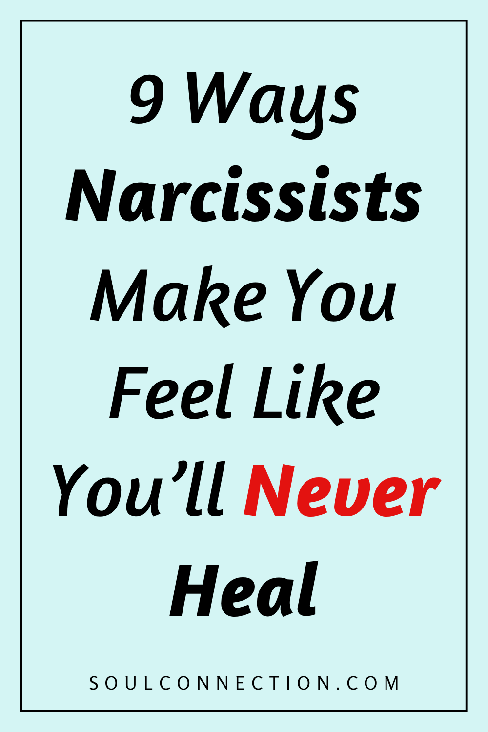 Nine ways narcissists harm your healing and emotional well-being.