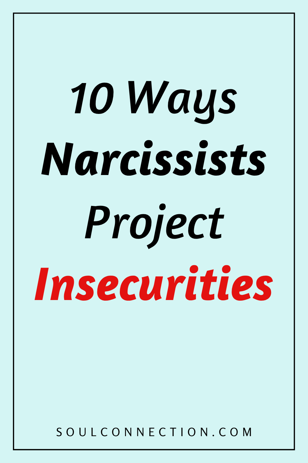 10 Ways Narcissists Project Insecurities | SoulConnection.com infographic.