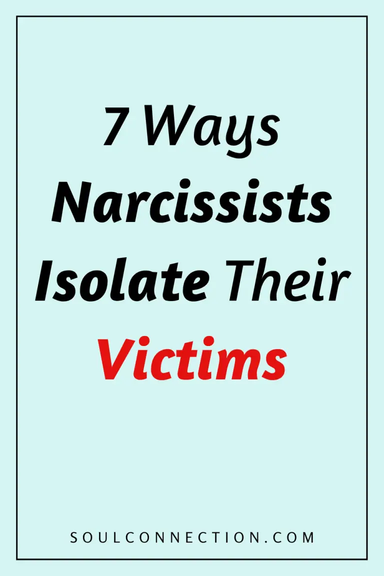 Seven Ways Narcissists Isolate Their Victims — Tips from SoulConnection.com.