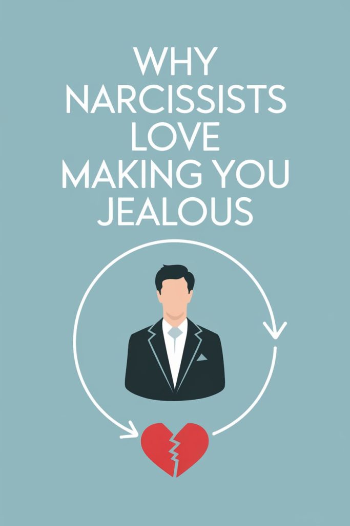 Cycle of narcissist manipulation: jealousy, emotional pain, broken heart, control.